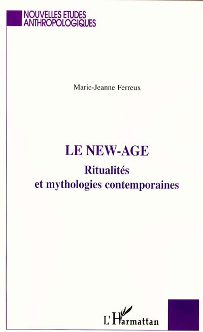 Le New Age : ritualités et mythologies contemporaines
