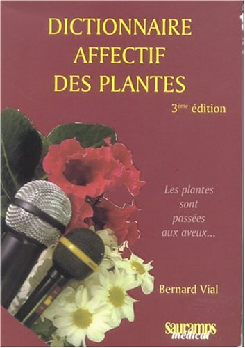 Dictionnaire affectif des plantes : les plantes sont passées aux aveux...