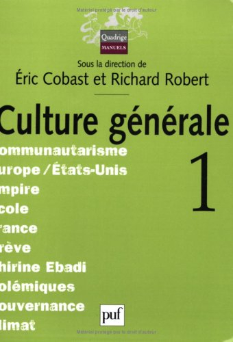 Culture générale. Vol. 1. Communautarisme, Europe-Etats-Unis, empire...