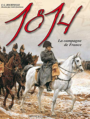 1814 : la campagne de France : l'aigle blessé