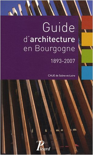 Guide d'architecture en Bourgogne : 1893-2007
