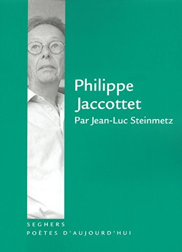 Philippe Jaccottet - Jean-Luc Steinmetz, Philippe Jaccottet