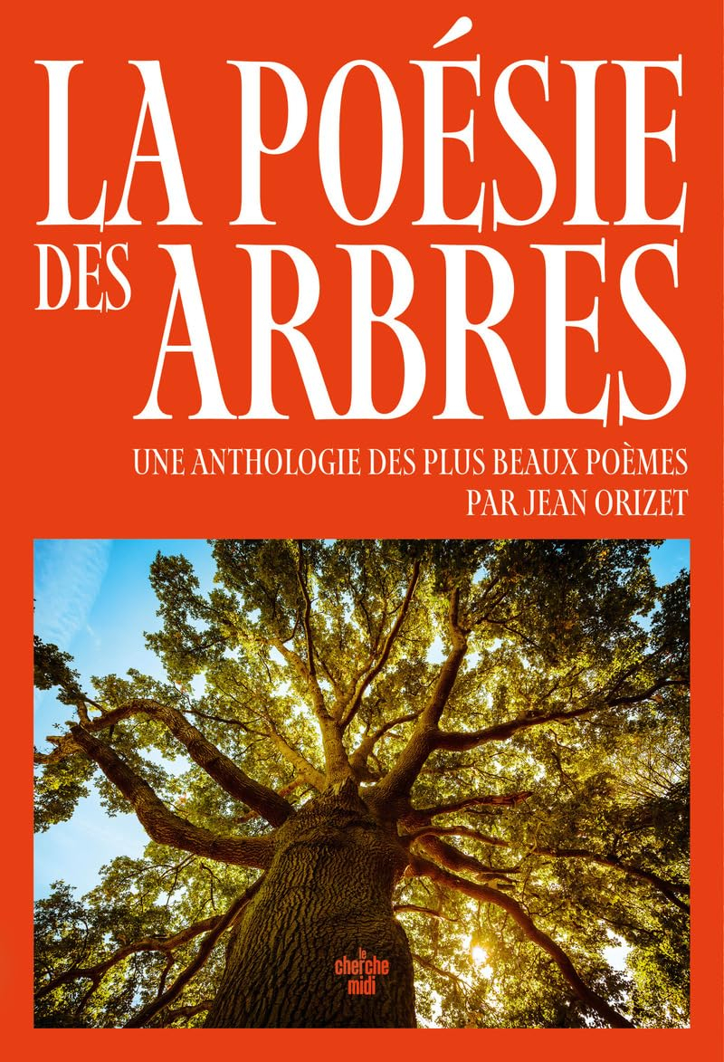 La poésie des arbres : une anthologie des plus beaux poèmes