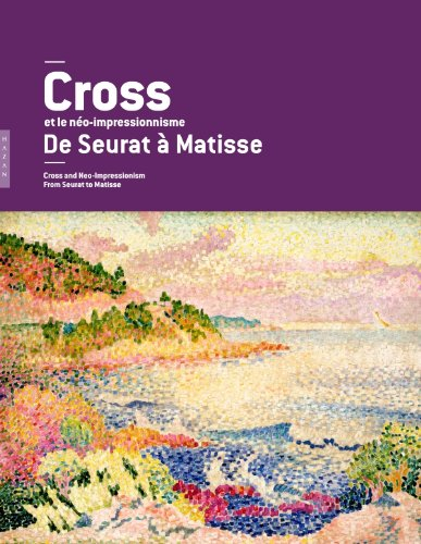 Henri-Edmond Cross et le néo-impressionnisme, de Seurat à Matisse : exposition, Paris, Musée Marmott