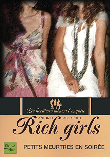 Rich girls : les héritières mènent l'enquête. Vol. 2. Petits meurtres en soirée