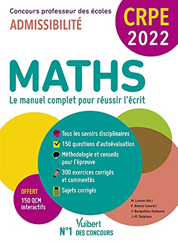 Maths, le manuel complet pour réussir l'écrit : CRPE, concours professeur des écoles 2022 : admissib