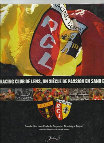 Racing Club de Lens, un siècle de passion en sang et or