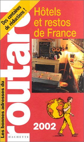 hôtels et restos de france. edition 2002