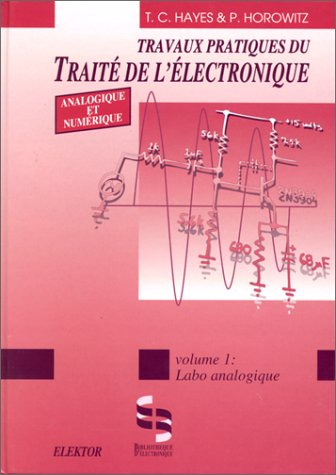Travaux pratiques du traité du l'électronique analogique et numérique. Vol. 1. Labo analogique