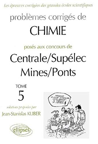 Problèmes corrigés de chimie posés à Centrale, Supélec, Mines, Ponts 1998-2000