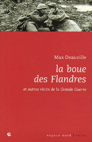La boue des Flandres : et autres récits de la Grande Guerre
