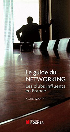 Le guide du networking : les clubs influents en France