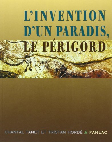L'invention d'un paradis, le Périgord