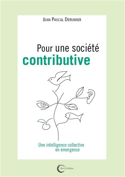 Pour une société contributive : une intelligence collective en émergence