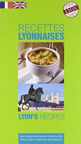 Recettes lyonnaises : boutiques & restaurants spécialisés. Lyon's recipes : specialized stores and r