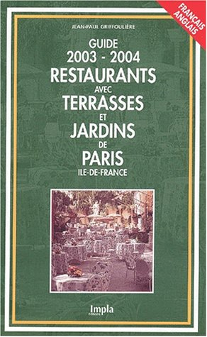 Restaurants avec terrasses et jardins de Paris, Ile-de-France : guide 2003-2004