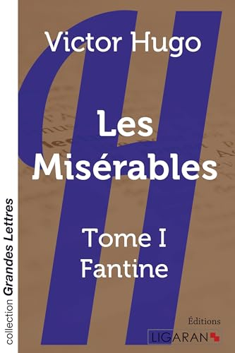 Les Misérables (grands caractères) : Tome I : Fantine