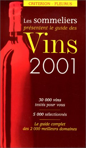 Guide des vins 2001. Guide complet des 2 000 meilleurs domaines