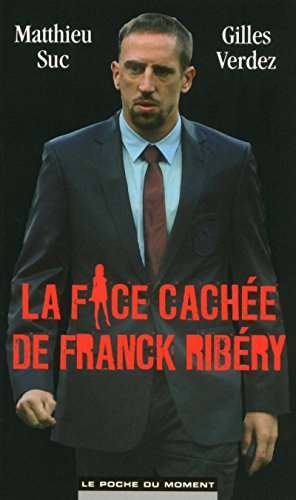 La face cachée de Franck Ribéry