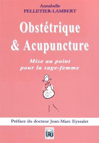 Obstétrique & acupuncture : mise au point pour la sage-femme