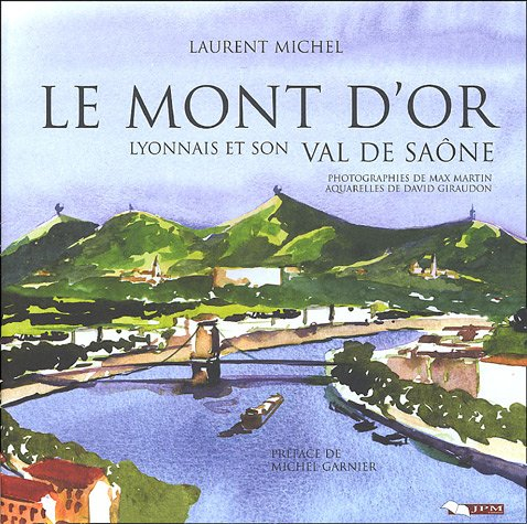 Le mont d'Or lyonnais et son Val de Saône