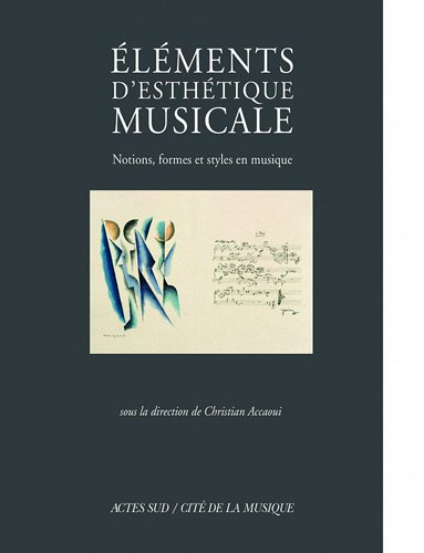 Eléments d'esthétique musicale : notions, formes et styles en musique