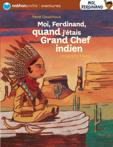 Moi, Ferdinand. Moi, Ferdinand, quand j'étais grand chef indien