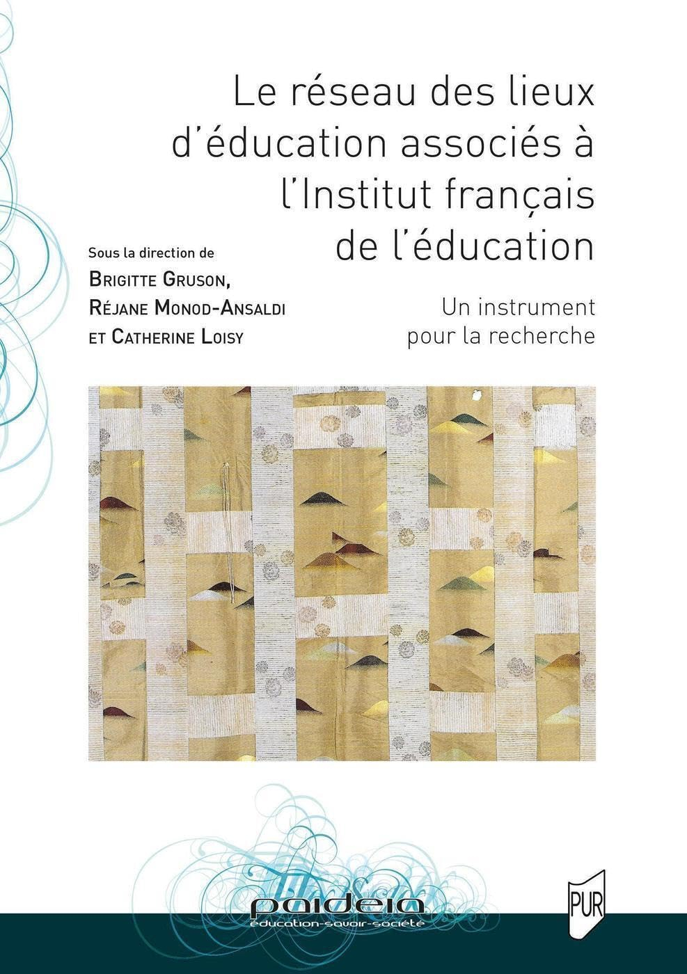 Le réseau des lieux d'éducation associés à l'Institut français de l'éducation : un instrument pour l