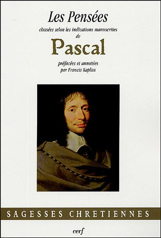 Les pensées : classées selon les indications manuscrites de Pascal