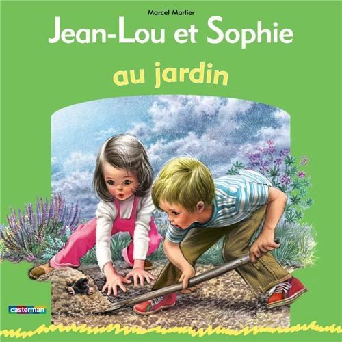 Jean-Lou et Sophie. Vol. 3. Jean-Lou et Sophie au jardin