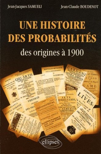 Une histoire des probabilités : des origines à 1900