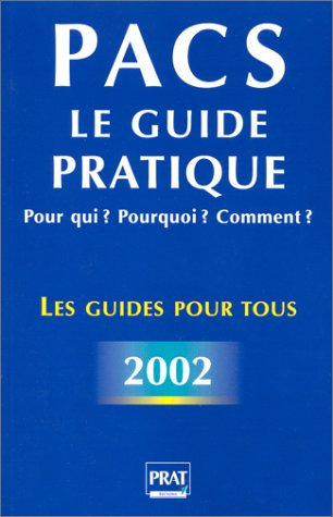 PACS : Le Guide pratique - Pour qui ? Pourquoi ? Comment ?