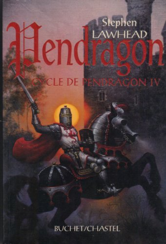 Le cycle de Pendragon. Vol. 4. Pendragon