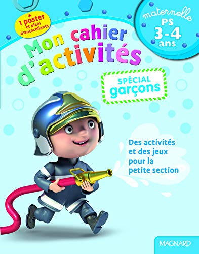 Mon cahier d'activités, spécial garçons : maternelle, PS, 3-4 ans : des activités et des jeux pour l