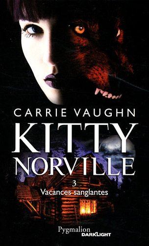 Kitty Norville. Vol. 3. Vacances sanglantes