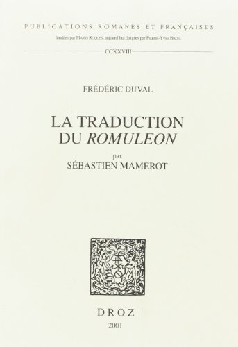 La traduction du Romuleon par Sébastien Mamerot : étude sur la diffusion de l'histoire romaine en la
