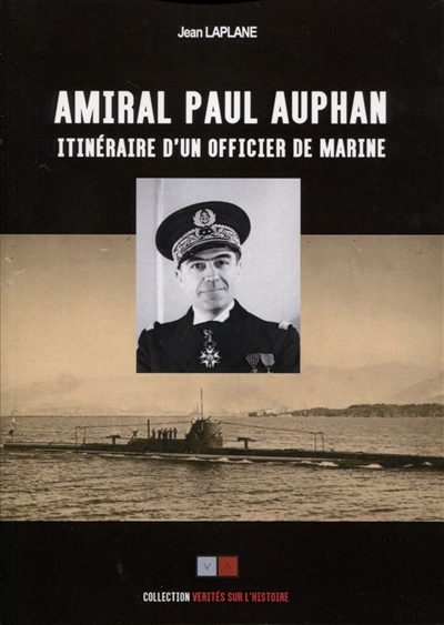 Amiral Paul Auphan : renseignement naval, sous-marins, itinéraire d'un officier de marine, 1911-1939