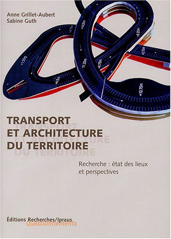 Transport et architecture du territoire : recherche : état des lieux et perspectives