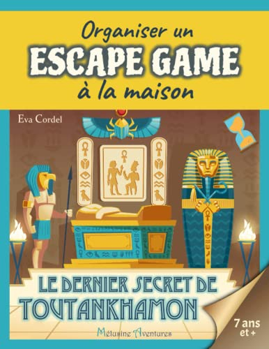 Le dernier secret de Toutankhamon: Kit escape game enfant, jeu d'évasion, jeu d'aventure sur l'Egypt