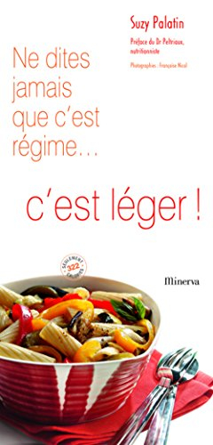 Ne dites jamais que c'est régime... c'est léger !
