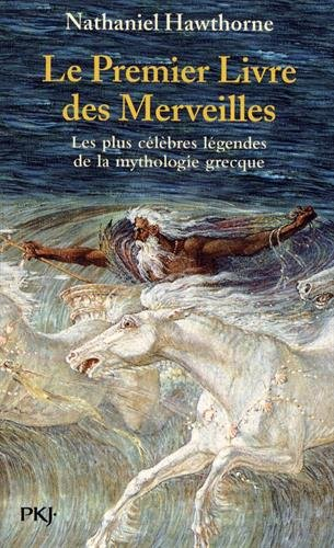 Le premier livre des merveilles : les plus célèbres légendes de la myhtologie grecque