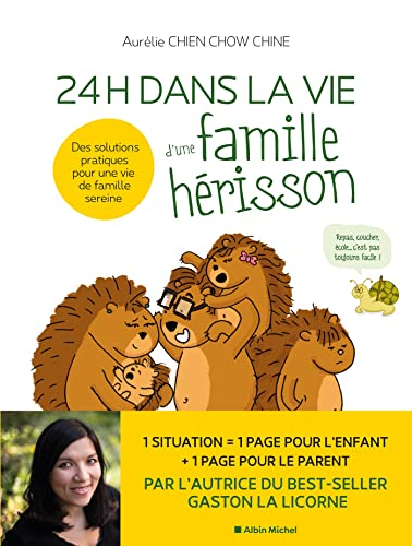 24 h dans la vie d'une famille hérisson : des solutions pratiques pour une vie de famille sereine : 