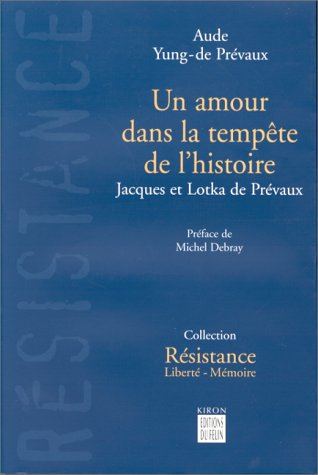Un amour dans la tempête de l'histoire : Jacques et Lotka de Prévaux