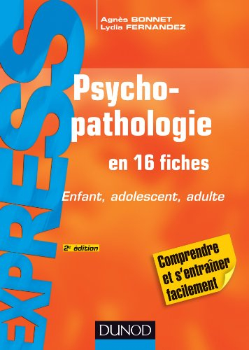 Psychopathologie en 16 fiches : enfant, adolescent, adulte
