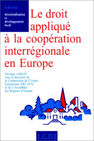 Le droit appliqué à la coopération interrégionale en Europe : journée d'études des 10 et 11 décembre