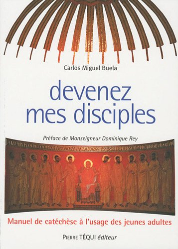 Devenez mes disciples : manuel de catéchèse à l'usage des jeunes adultes