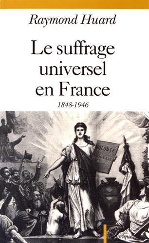 Le Suffrage universel en France : 1848-1946