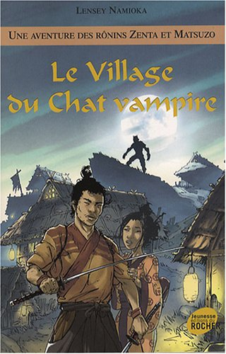 Une aventure des rônins Zenta et Matsuzo. Vol. 4. Le village du chat vampire