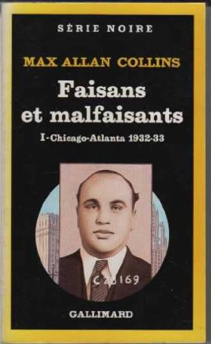 Faisans et malfaisants. Vol. 1. Chicago-Atlanta : 1932-1933