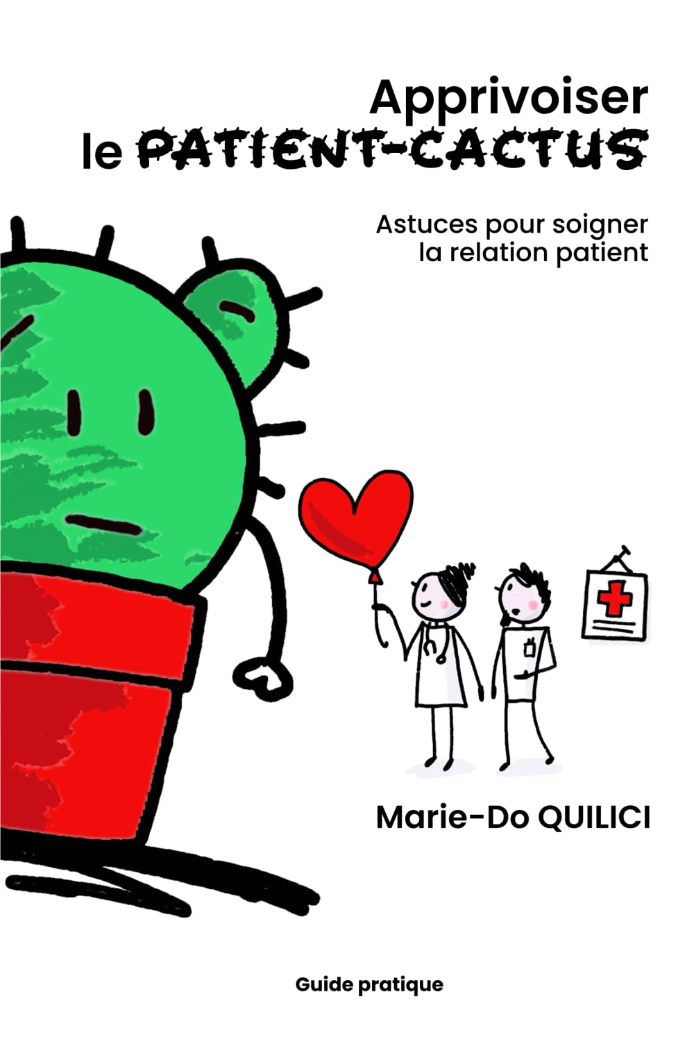 Apprivoiser le patient-cactus: Soigner la relation patient